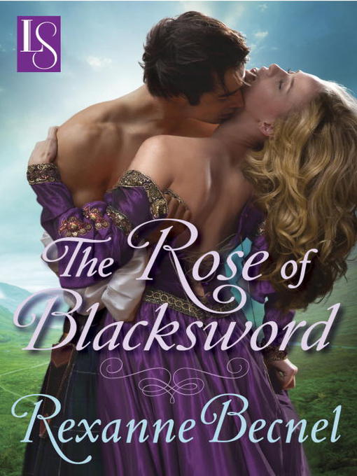 Title details for The Rose of Blacksword by Rexanne Becnel - Available